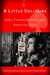 cover of A Little Solitaire: John Frankenheimer and American Film
