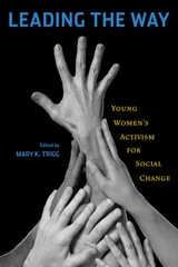 cover of Leading the Way: Young Women's Activism for Social Change