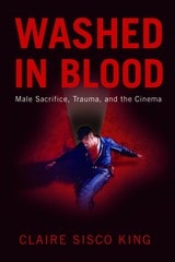 cover of Washed in Blood: Male Sacrifice, Trauma, and the Cinema