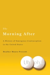 cover of The Morning After: A History of Emergency Contraception in the United States