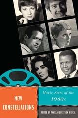 cover of New Constellations: Movie Stars of the 1960s