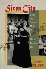 cover of Siren City: Sound and Source Music in Classic American Noir