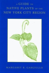 cover of A Guide to Native Plants of the New York City Region