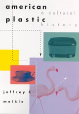 cover of American Plastic: A Cultural History