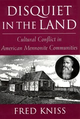 cover of Disquiet in the Land: Cultural Conflict in American Mennonite Communities