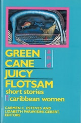 cover of Green Cane and Juicy Flotsam: Short Stories by Caribbean Women