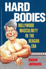 cover of Hard Bodies: Hollywood Masculinity in the Reagan Era