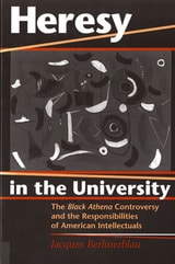 cover of Heresy in the University: The Black Athena Controversy and the Responsibilities of American Intellectuals