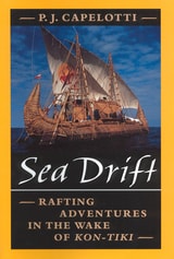 cover of Sea Drift: Rafting Adventures in the Wake of Kon-Tiki