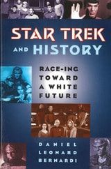 cover of Star Trek and History: Race-ing toward a White Future
