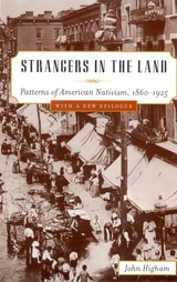 cover of Strangers in the Land: Patterns of American Nativism, 1860-1925