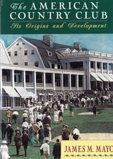 cover of The American Country Club: Its Origins and Development