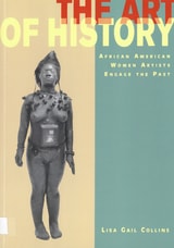 cover of The Art of History: African American Women Artists Engage the Past