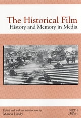 cover of The Historical Film: History and Memory in Media