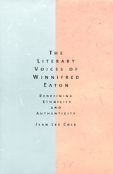 cover of The Literary Voices of Winnifred Eaton: Redefining Ethnicity and Authenticity