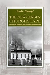 cover of The New Jersey Churchscape: Encountering Eighteenth- and Nineteenth-Century Churches