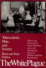 cover of The White Plague: Tuberculosis, Man and Society