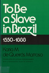 cover of To Be A Slave in Brazil: 1550-1888