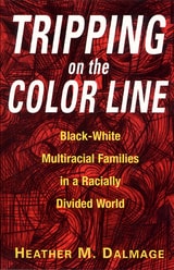 cover of Tripping on the Color Line: Black-White Multiracial Families in a Racially Divided World