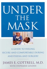 cover of Under the Mask: A Guide to Feeling Secure and Comfortable During Anesthesia and Surgery