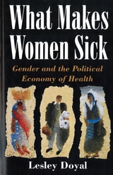 cover of What Makes Women Sick: Gender and the Political Economy of Health