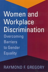 cover of Women and Workplace Discrimination: Overcoming Barriers to Gender Equality
