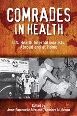 cover of Comrades in Health: U.S. Health Internationalists, Abroad and at Home