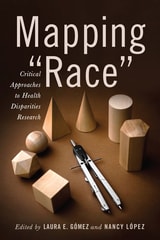 cover of Mapping "Race": Critical Approaches to Health Disparities Research
