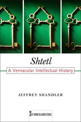 cover of Shtetl: A Vernacular Intellectual History
