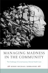 cover of Managing Madness in the Community: The Challenge of Contemporary Mental Health Care