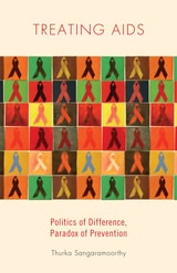 cover of Treating AIDS: Politics of Difference, Paradox of Prevention