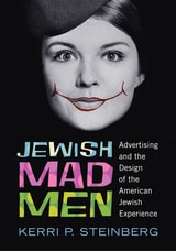 cover of Jewish Mad Men: Advertising and the Design of the American Jewish Experience