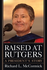 cover of Raised at Rutgers: A President's Story