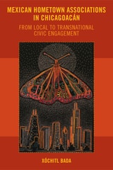 cover of Mexican Hometown Associations in Chicagoacán: From Local to Transnational Civic Engagement