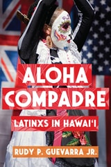 cover of Aloha Compadre: Latinxs in Hawai'i