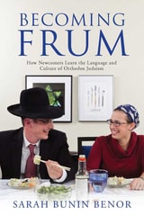 cover of Becoming Frum: How Newcomers Learn the Language and Culture of Orthodox Judaism