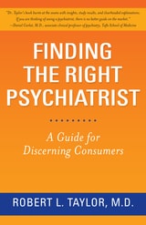 cover of Finding the Right Psychiatrist: A Guide for Discerning Consumers
