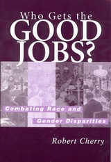 cover of Who Gets the Good Jobs?: Combating Race and Gender Disparities