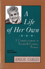 cover of A Life of Her Own: A Countrywoman in Twentieth-Century France