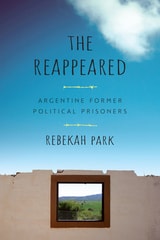 cover of The Reappeared: Argentine Former Political Prisoners