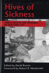 cover of Hives of Sickness: Public Health and Epidemics in New York City