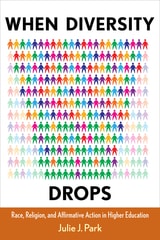 cover of When Diversity Drops: Race, Religion, and Affirmative Action in Higher Education