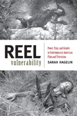 cover of Reel Vulnerability: Power, Pain, and Gender in Contemporary American Film and Television