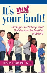 cover of It's Not Your Fault!: Strategies for Solving Toilet Training and Bedwetting Problems
