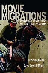 cover of Movie Migrations: Transnational Genre Flows and South Korean Cinema