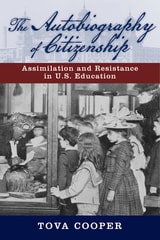 cover of The Autobiography of Citizenship: Assimilation and Resistance in U.S. Education