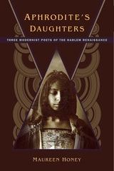cover of Aphrodite's Daughters: Three Modernist Poets of the Harlem Renaissance