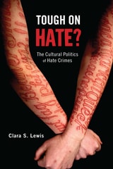 cover of Tough on Hate?: The Cultural Politics of Hate Crimes