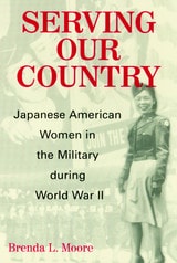 cover of Serving Our Country: Japanese American Women in the Military during World War II