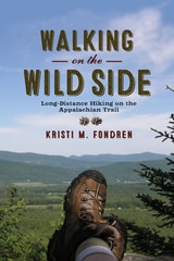 cover of Walking on the Wild Side: Long-Distance Hiking on the Appalachian Trail